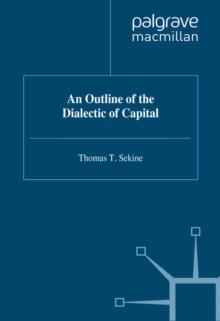 An Outline of the Dialectic of Capital : Volume 1