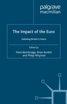 The Impact of the Euro : Debating Britain's Future