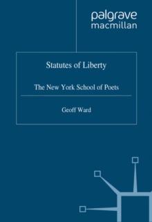 Statutes of Liberty : The New York School of Poets