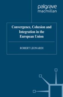 Convergence, Cohesion and Integration in the European Union