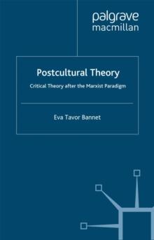 Postcultural Theory : Critical Theory after the Marxist Paradigm