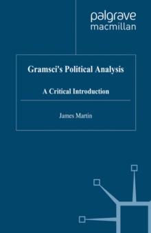 Gramsci's Political Analysis : A Critical Introduction