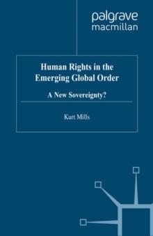 Human Rights in the Emerging Global Order : A New Sovereignty?