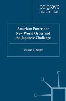 American Power, the New World Order and the Japanese Challenge