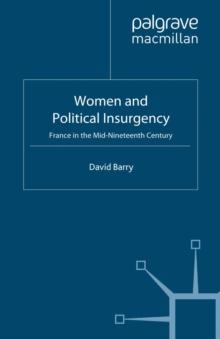 Women and Political Insurgency : France in the Mid-Nineteenth Century