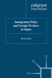 Immigration Policy and Foreign Workers in Japan