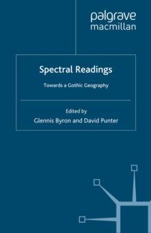 Spectral Readings : Towards a Gothic Geography