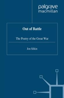 Out of Battle : The Poetry of the Great War