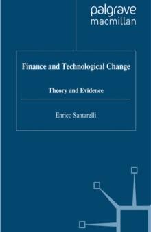 Finance and Technological Change : Theory and Evidence