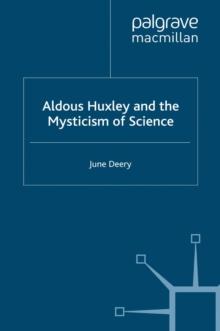 Aldous Huxley and the Mysticism of Science