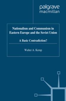 Nationalism and Communism in Eastern Europe and the Soviet Union : A Basic Contradiction