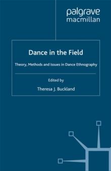 Dance in the Field : Theory, Methods and Issues in Dance Ethnography