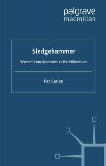 Sledgehammer : Women's Imprisonment at the Millennium