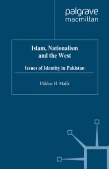 Islam, Nationalism and the West : Issues of Identity in Pakistan