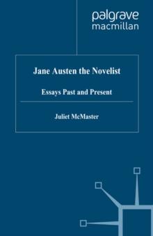 Jane Austen the Novelist : Essays Past and Present