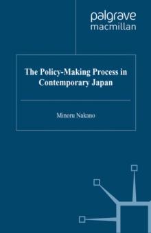 The Policy-Making Process in Contemporary Japan