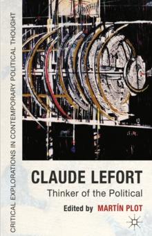 Claude Lefort : Thinker of the Political