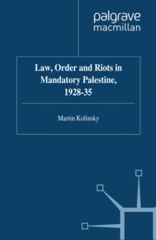 Law, Order and Riots in Mandatory Palestine, 1928-35