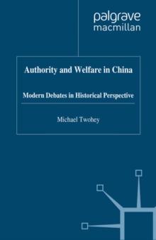 Authority and Welfare in China : Modern Debates in Historical Perspective