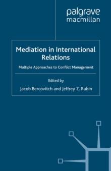 Mediation in International Relations : Multiple Approaches to Conflict Management