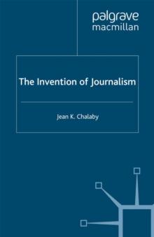 The Invention of Journalism