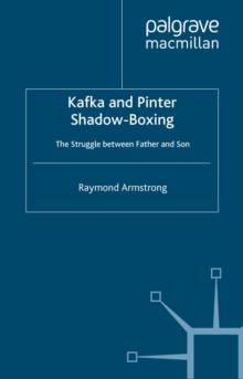 Kafka and Pinter : Shadow-Boxing