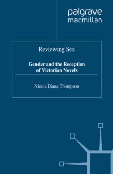 Reviewing Sex : Gender and the Reception of Victorian Novels