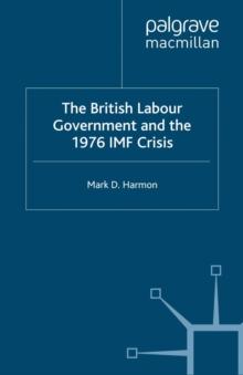 The British Labour Government and the 1976 IMF Crisis