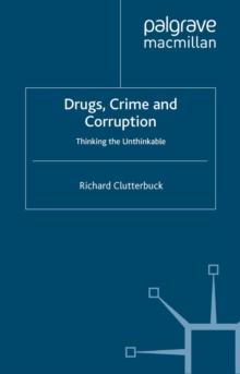 Drugs, Crime and Corruption : Thinking the Unthinkable