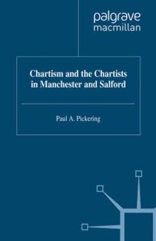 Chartism and the Chartists in Manchester and Salford