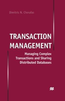 Transaction Management : Managing Complex Transactions and Sharing Distributed Databases