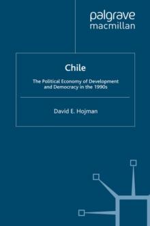 Chile : The Political Economy of Development and Democracy in the 1990s