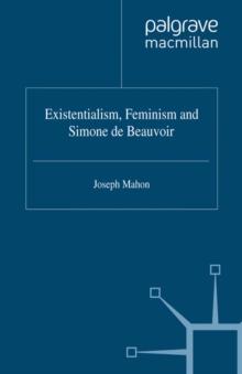 Existentialism, Feminism and Simone de Beauvoir