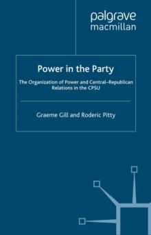 Power in the Party : The Organization of Power and Central-Republican Relations in the CPSU