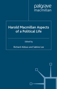 Harold Macmillan: Aspects of a Political Life