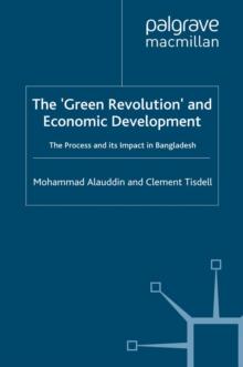 The 'Green Revolution' and Economic Development : The Process and its Impact in Bangladesh