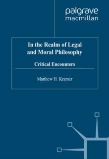 In the Realm of Legal and Moral Philosophy : Critical Encounters