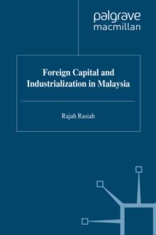 Foreign Capital and Industrialization in Malaysia