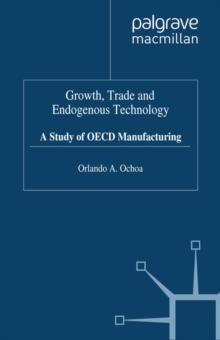 Growth, Trade and Endogenous Technology : A Study of OECD Manufacturing