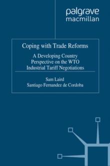 Coping with Trade Reforms : A Developing Country Perspective on the WTO Industrial Tariff Negotiations