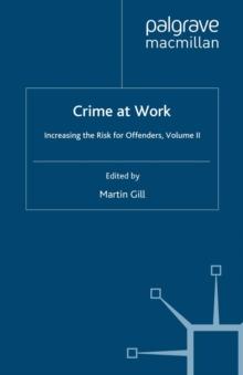 Crime at Work Vol 2 : Increasing the Risk for Offenders