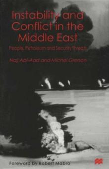 Instability and Conflict in the Middle East : People, Petroleum and Security Threats