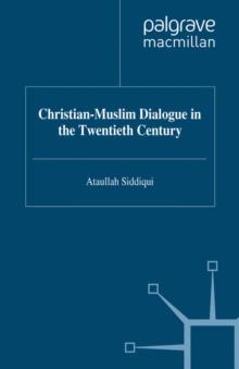 Christian-Muslim Dialogue in the Twentieth Century