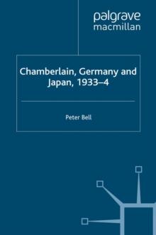 Chamberlain, Germany and Japan, 1933-4 : Redefining British Strategy in an Era of Imperial Decline