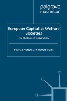 European Capitalist Welfare Societies : The Challenge of Sustainability