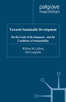 Towards Sustainable Development : On the Goals of Development - and the Conditions of Sustainability