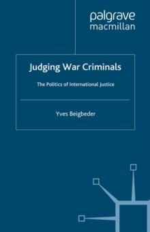 Judging War Criminals : The Politics of International Justice