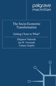 The Socio-Economic Transformation : Getting Closer to What?