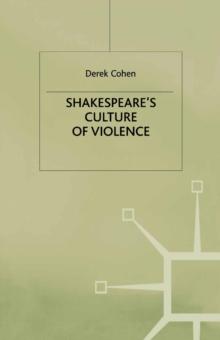 Shakespeare's Culture of Violence