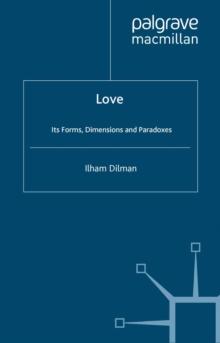 Love : Its Forms, Dimensions and Paradoxes